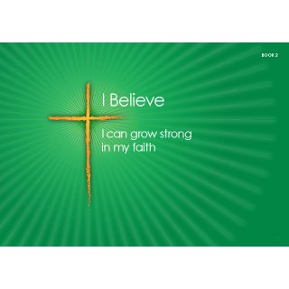 I Believe Series - Book 2 - I can grow strong in my faith