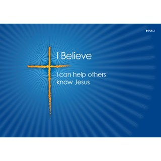 I Believe Series - Book 3 - I can help others know Jesus