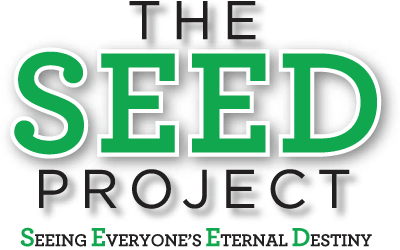 The SEED Project: Seeing Everyone’s Eternal Destiny